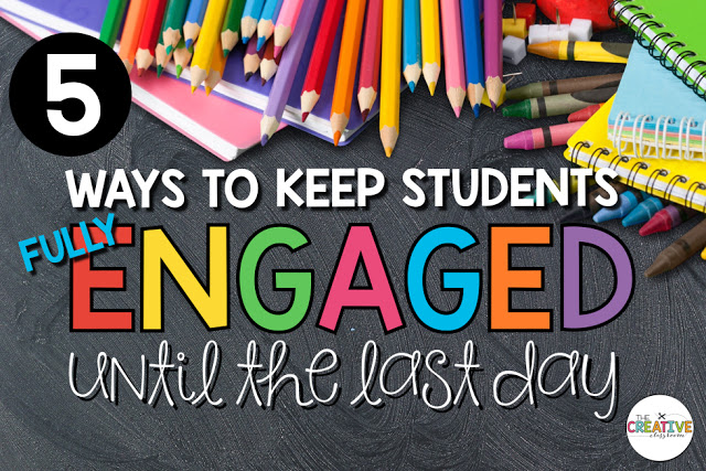 Tips and strategies on keeping students FULLY engaged until that very last day of school.