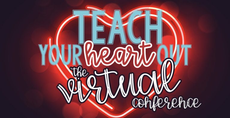 Teach Your Heart Out Virtual Conference